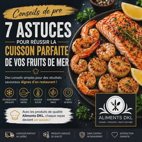 Conseils de pro Aliments DKL : 7 astuces pour réussir la cuisson parfaite des fruits de mer avec saumon grillé, crevettes et pétoncles.